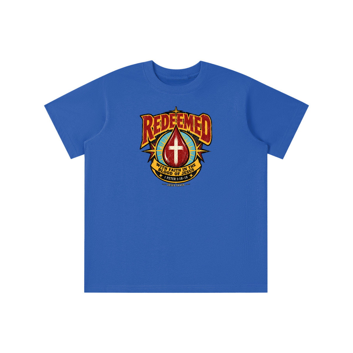 REDEEMED WITH FAITH IN THE BLOOD OF JESUS *1 PETER 1:18-19* youth T-shirt