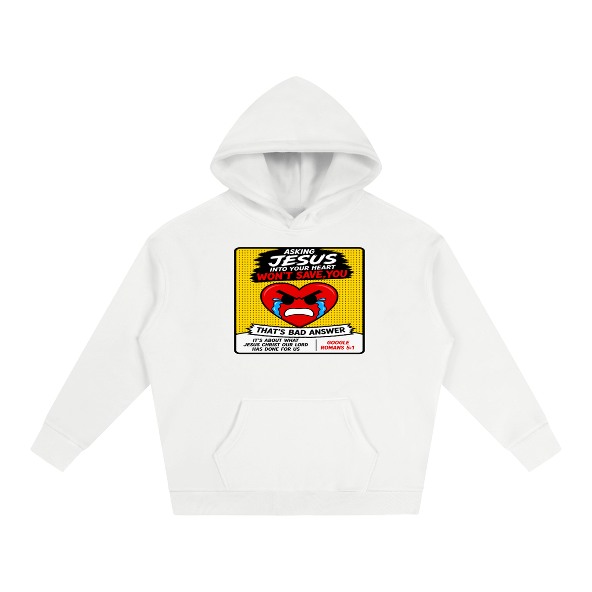 Asking Jesus into your heart won't save you Hoodie