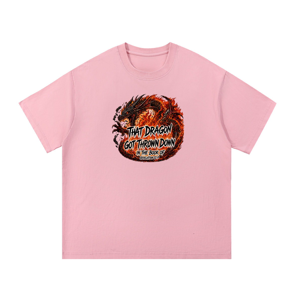 THAT DRAGON GOT THROWN DOWN IN THE BOOK OF REVELATION 12:9 T-Shirt