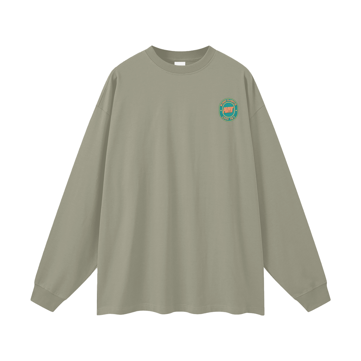 WE OUGHT TO ALWAYS BE PRAYIN'  LUKE 18:1 Long Sleeve T-Shirt