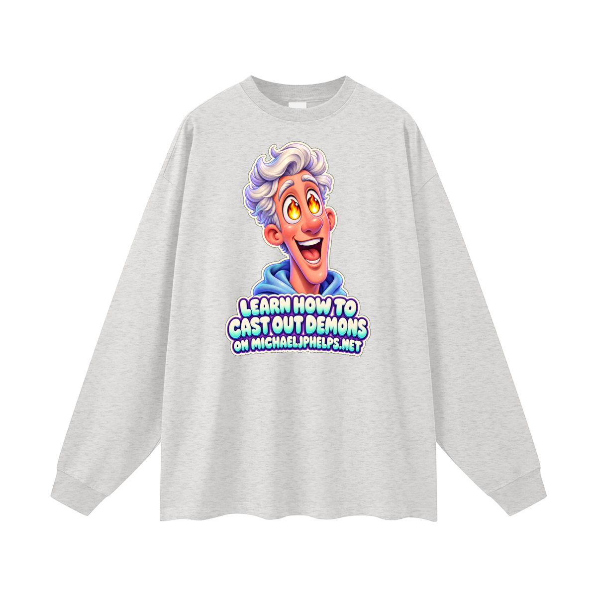 LEARN HOW TO CAST OUT DEMONS ON MICHAELJPHELPS.NET Long Sleeve T-Shirt