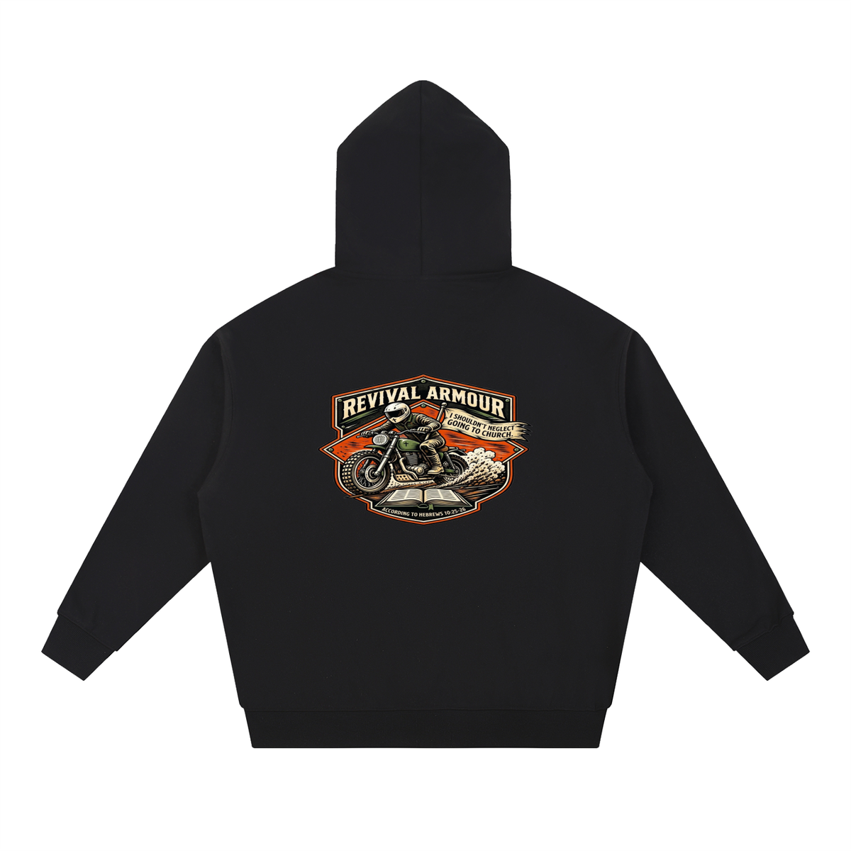 THE WAGE OF SIN IS DEATH REVIVAL ARMOUR I SHOULDN'T NEGLECT GOING TO CHURCH. ACCORDING TO HEBREWS 10:25-26 Hoodie