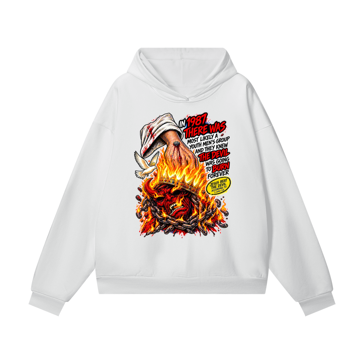 IN 1987 THERE WAS MOST LIKELY A YOUTH MEN'S GROUP AND THEY KNEW THE DEVIL WAS GOING TO BURN FOREVER (JESUS BEAT THE DEVIL ACCORDING TO 1 John 3:8) Hoodie