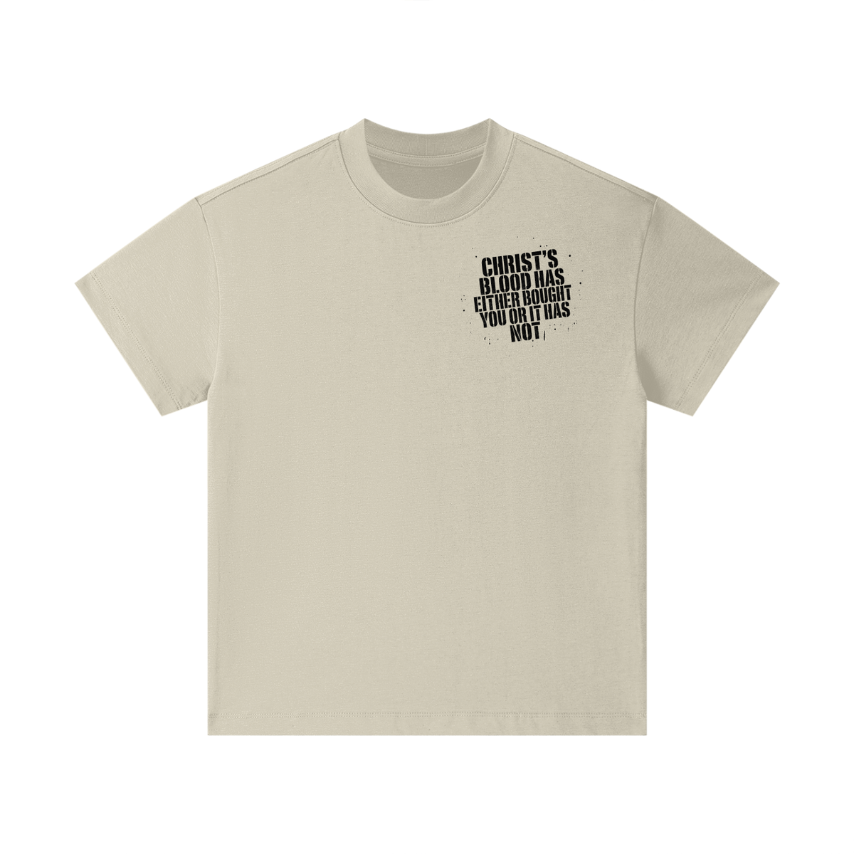 CHIRST'S BLOOD HAS EITHER BOUGHT YOU OR IT HAS NOT Kids T-Shirt