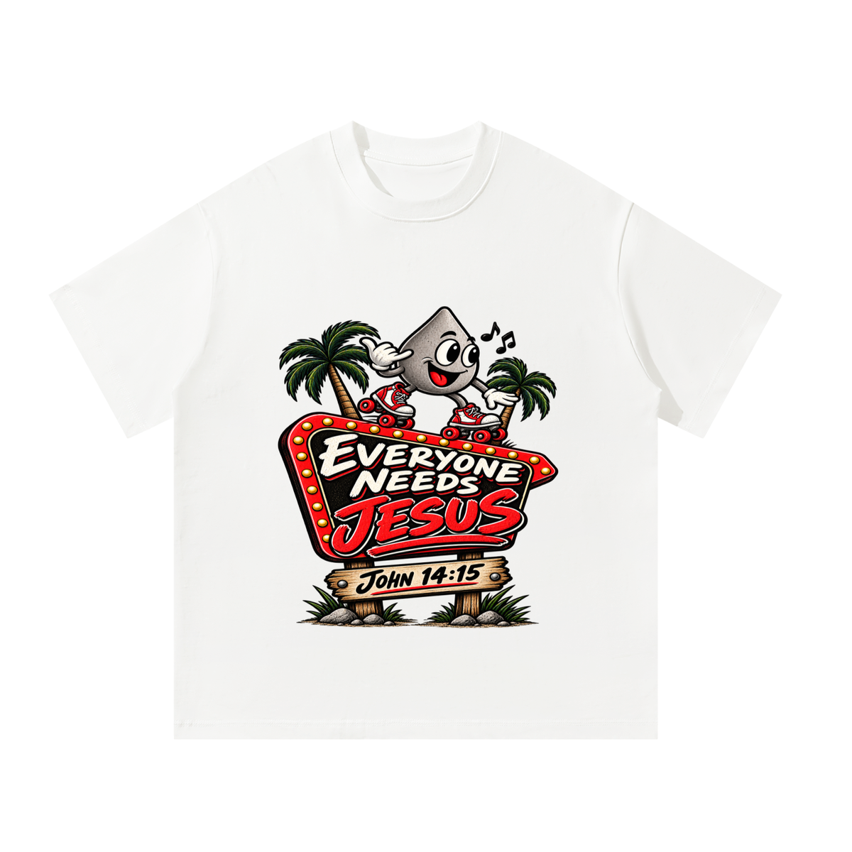 Everyone needs Jesus T-Shirt