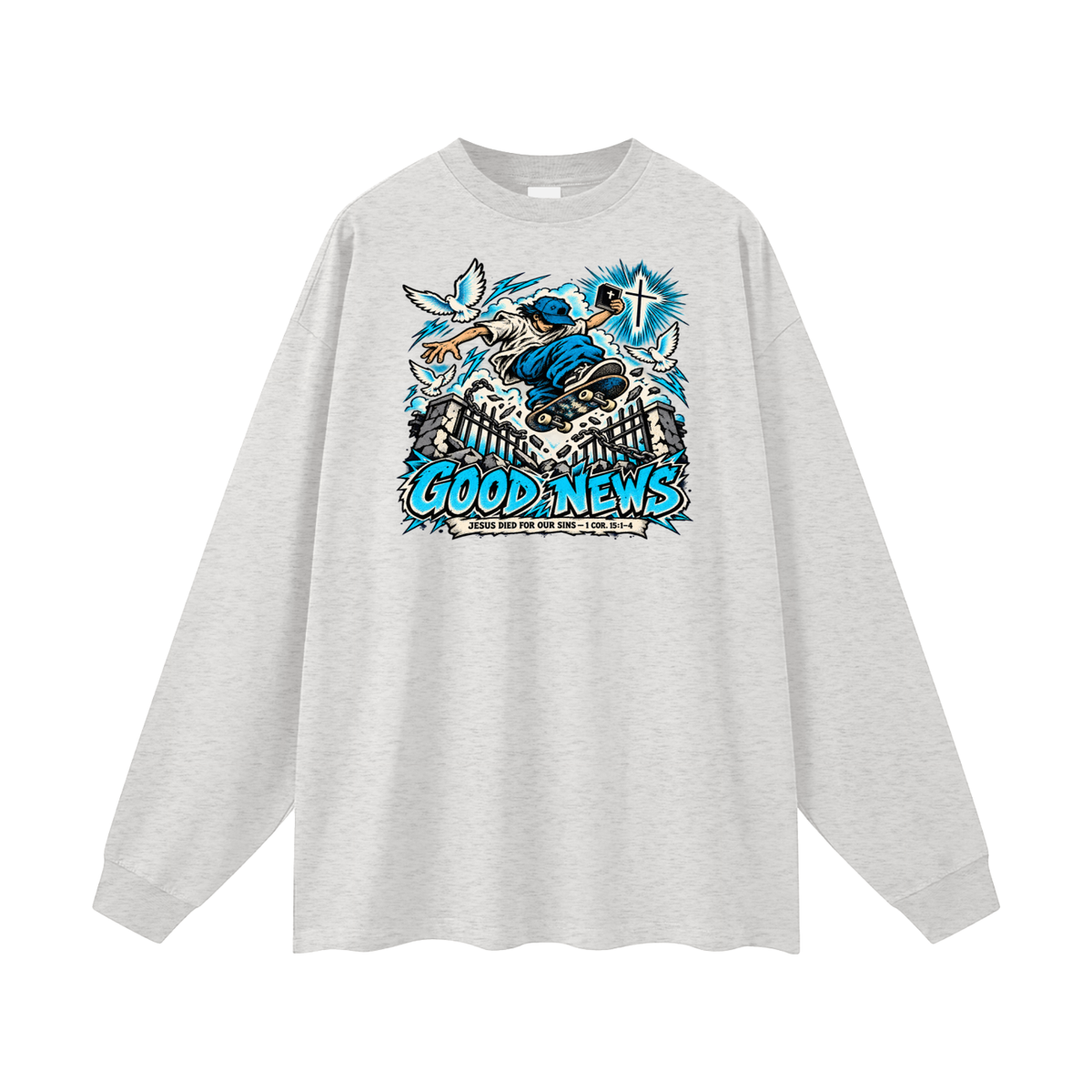 GOOD NEWS JESUS DIED FOR OUR SINS - 1 COR. 15:1-4 *that's not a quote Long Sleeve T-Shirt