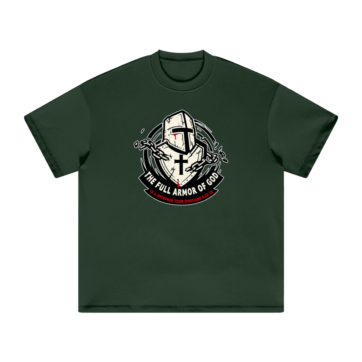 THE FULL ARMOR OF GOD IS A METAPHOR FROM EPHESIANS 6:10-18 T-Shirt