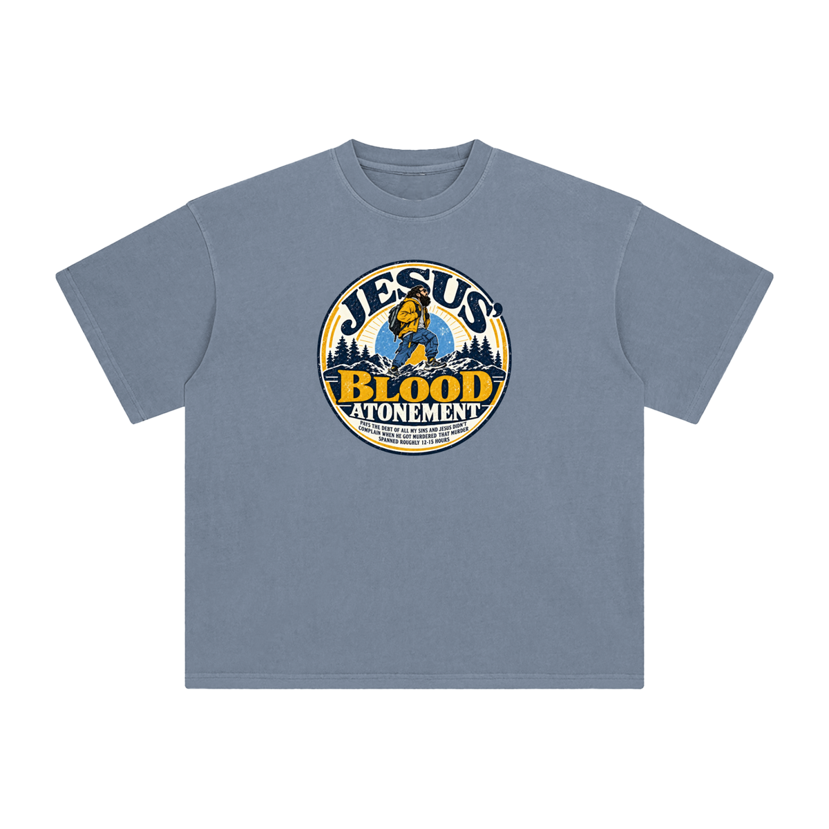 JESUS' BLOOD ATONEMENT PAYS THE DEBT OF ALL MY SINS AND JESUS DIDN'T COMPLAIN WHEN HE GOT MURDERED THAT MURDER SPNNED ROUGHLY 12-15 HOURS T-Shirt