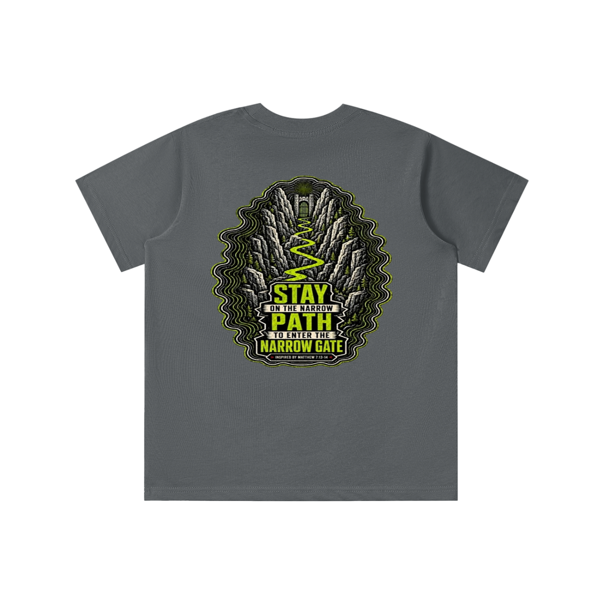 STAY ON THE NARROW PATH TO ENTER THE NARROW GATE INSPIRED BY MATTHEW 7:13-14 youth T-shirt