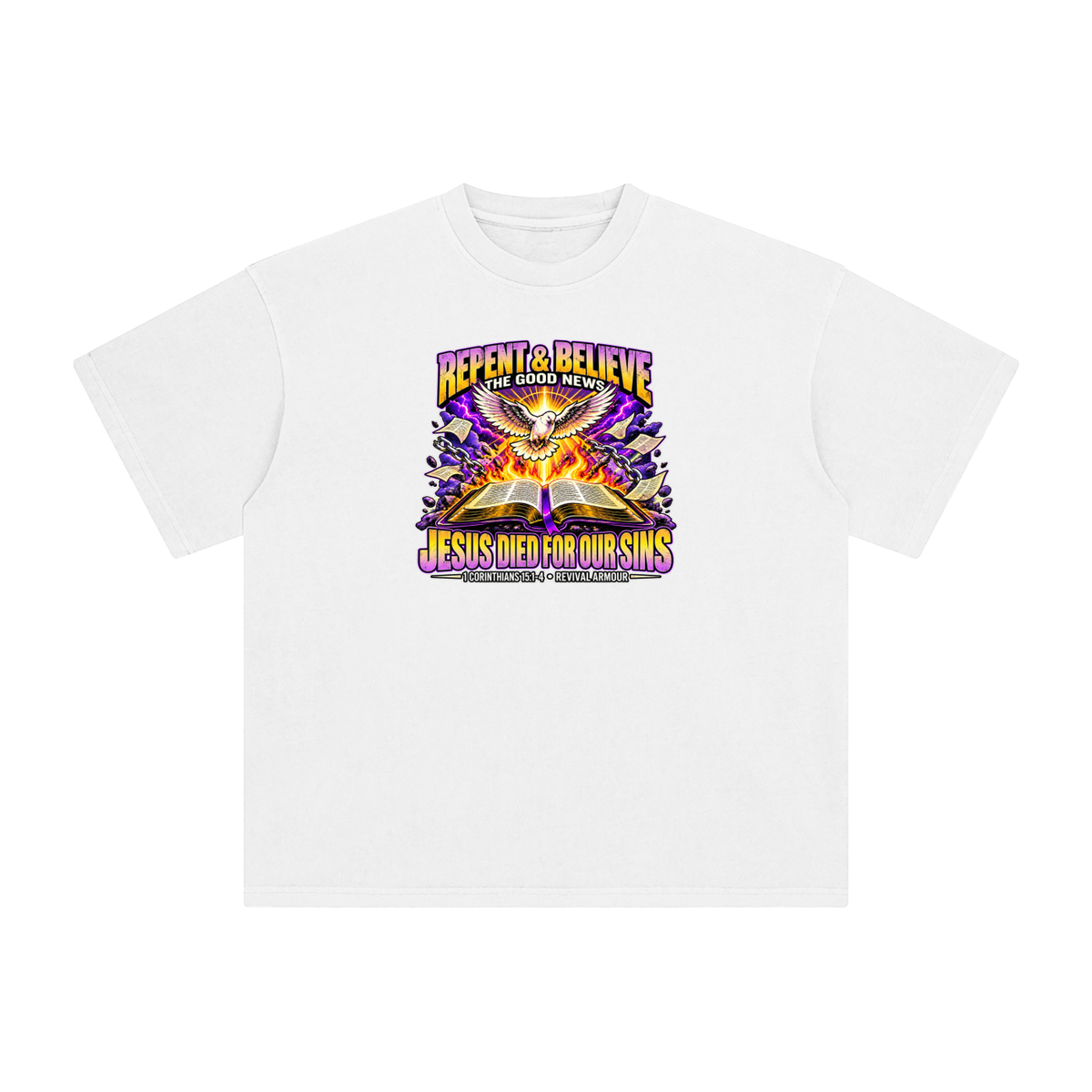REPENT & BELIEVE THE GOOD NEWS JESUS DIED FOR OUR SINS T-Shirt