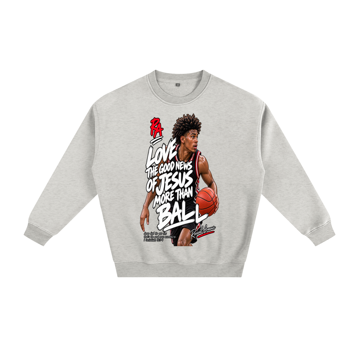 LOVE THE GOOD NEWS OF JESUS MORE THAN BALL Sweatshirt