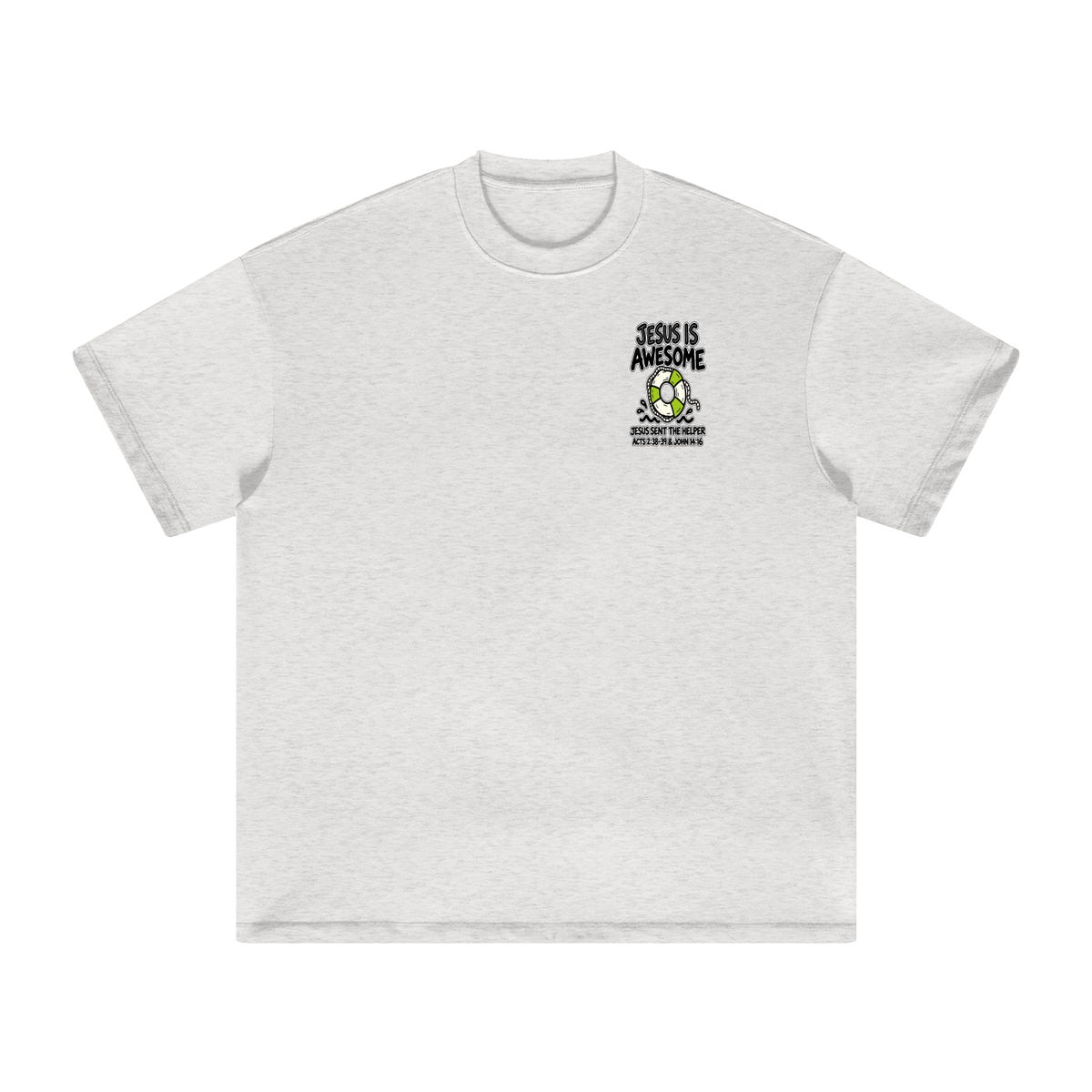JESUS IS AWESOME JESUS SENT THE HELPER T-Shirt