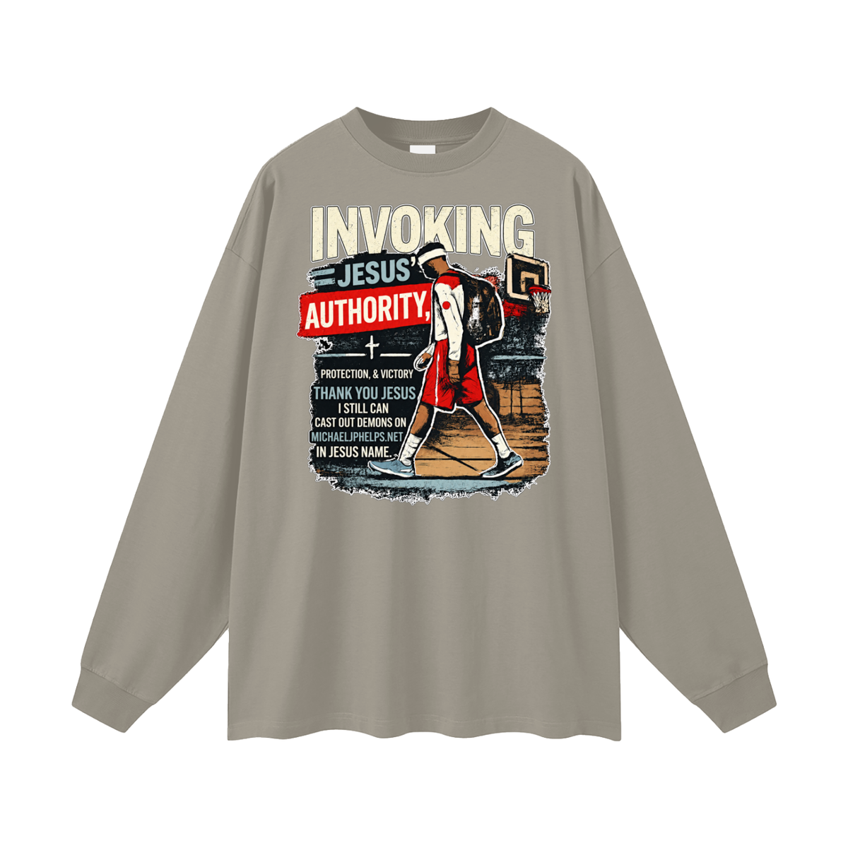 INVOKING JESUS' AUTHORITY, PROTECTION, & VICTORY THANK YOU JESUS I STILL CAN CAST OUT DEMONS ON MICHAELJPHELPS.NET IN JESUS NAME. Long Sleeve T-Shirt