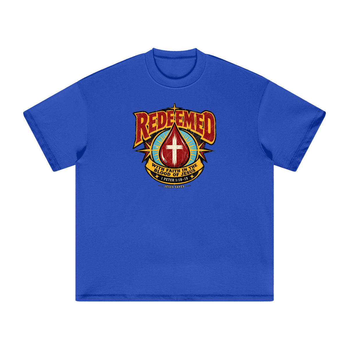 REDEEMED WITH FAITH IN THE BLOOD OF JESUS *1 PETER 1:18-19* T-Shirt
