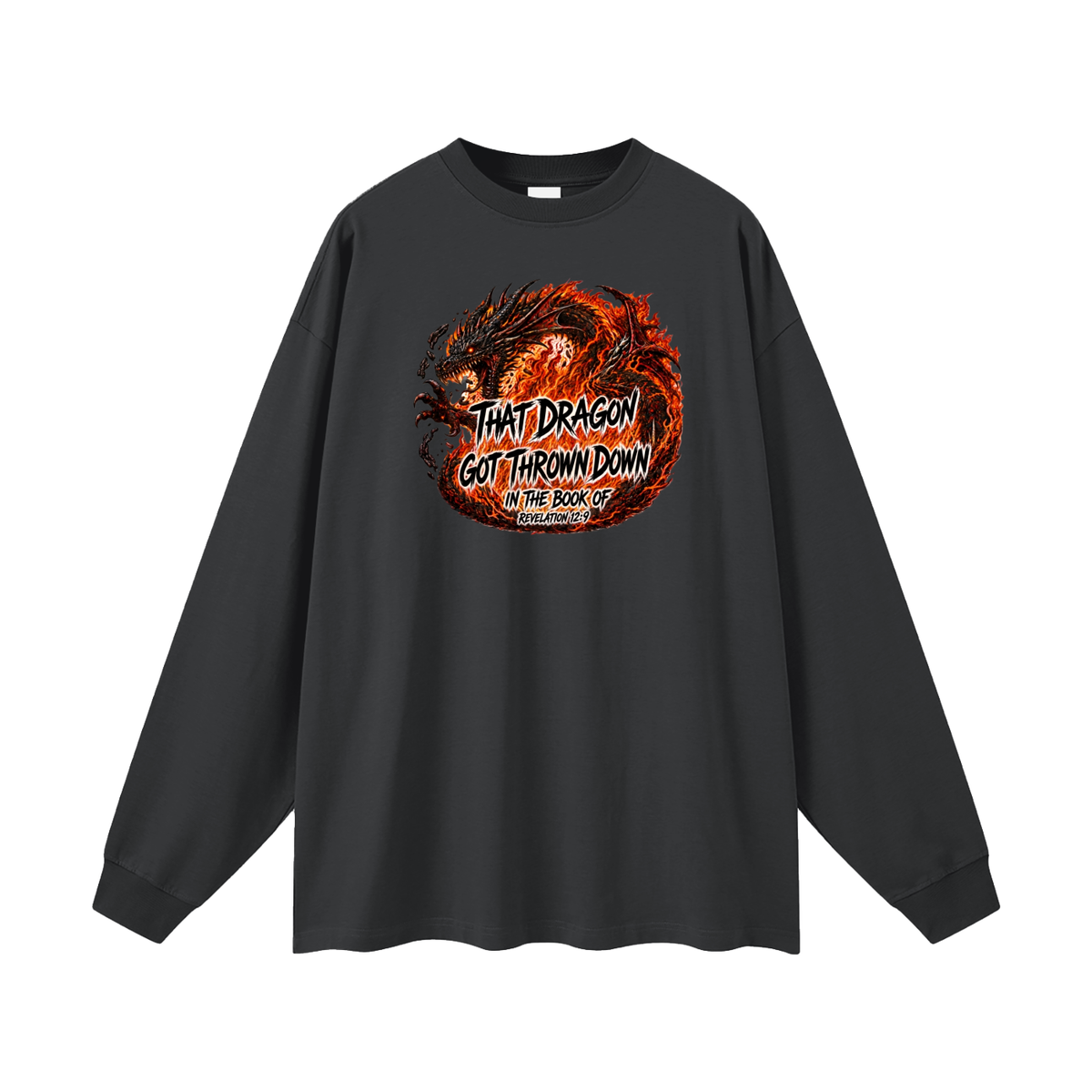 THAT DRAGON GOT THROWN DOWN IN THE BOOK OF REVELATION 12:9 Long Sleeve T-Shirt