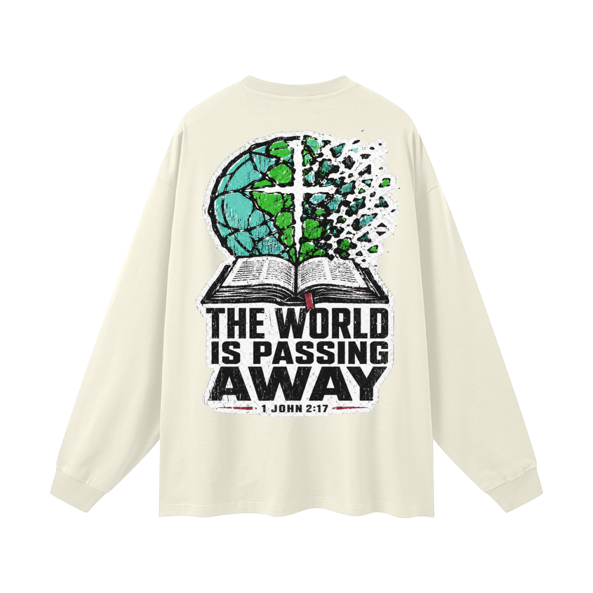 The world is passing away Long Sleeve T-Shirt