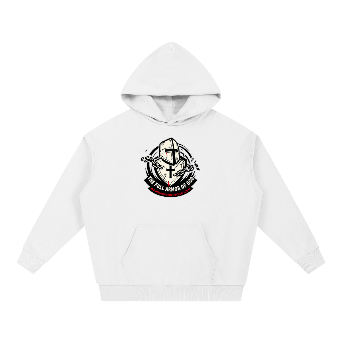 THE FULL ARMOR OF GOD IS A METAPHOR FROM EPHESIANS 6:10-18 Hoodie