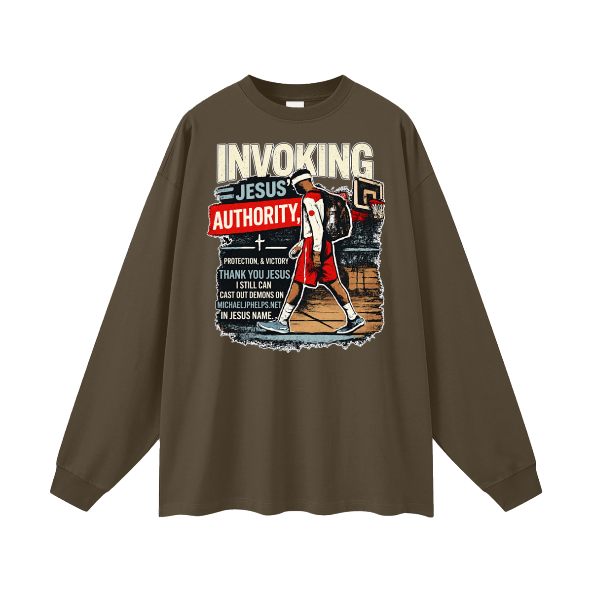 INVOKING JESUS' AUTHORITY, PROTECTION, & VICTORY THANK YOU JESUS I STILL CAN CAST OUT DEMONS ON MICHAELJPHELPS.NET IN JESUS NAME. Long Sleeve T-Shirt