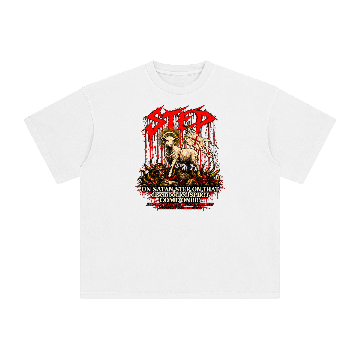 STEP ON SATAN STEP ON THAT disembodied SPIRIT COME ON!!!!! ALSO SOON SATAN WILL BE UNDER YOUR FEET ACCORDING TO Romans 16:20 T-Shirt