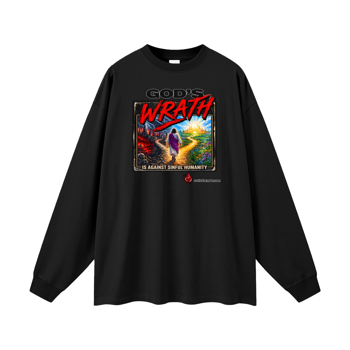 GOD'S WRATH IS AGAINST SINFUL HUMANITY revivalarmour.com Long Sleeve T-Shirt