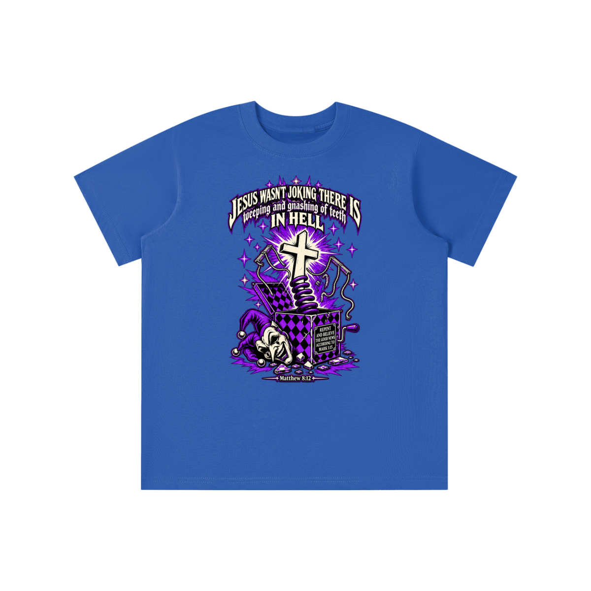 Jesus wasn’t joking there is weeping and gnashing of teeth in hell youth T-shirt