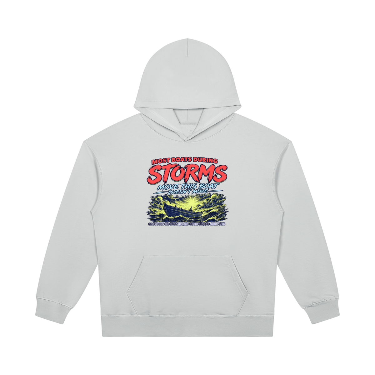 MOST BOATS DURING STORMS MOVE THIS BOAT DOESN'T MOVE and Jesus died for our people according to John 3:16 Hoodie
