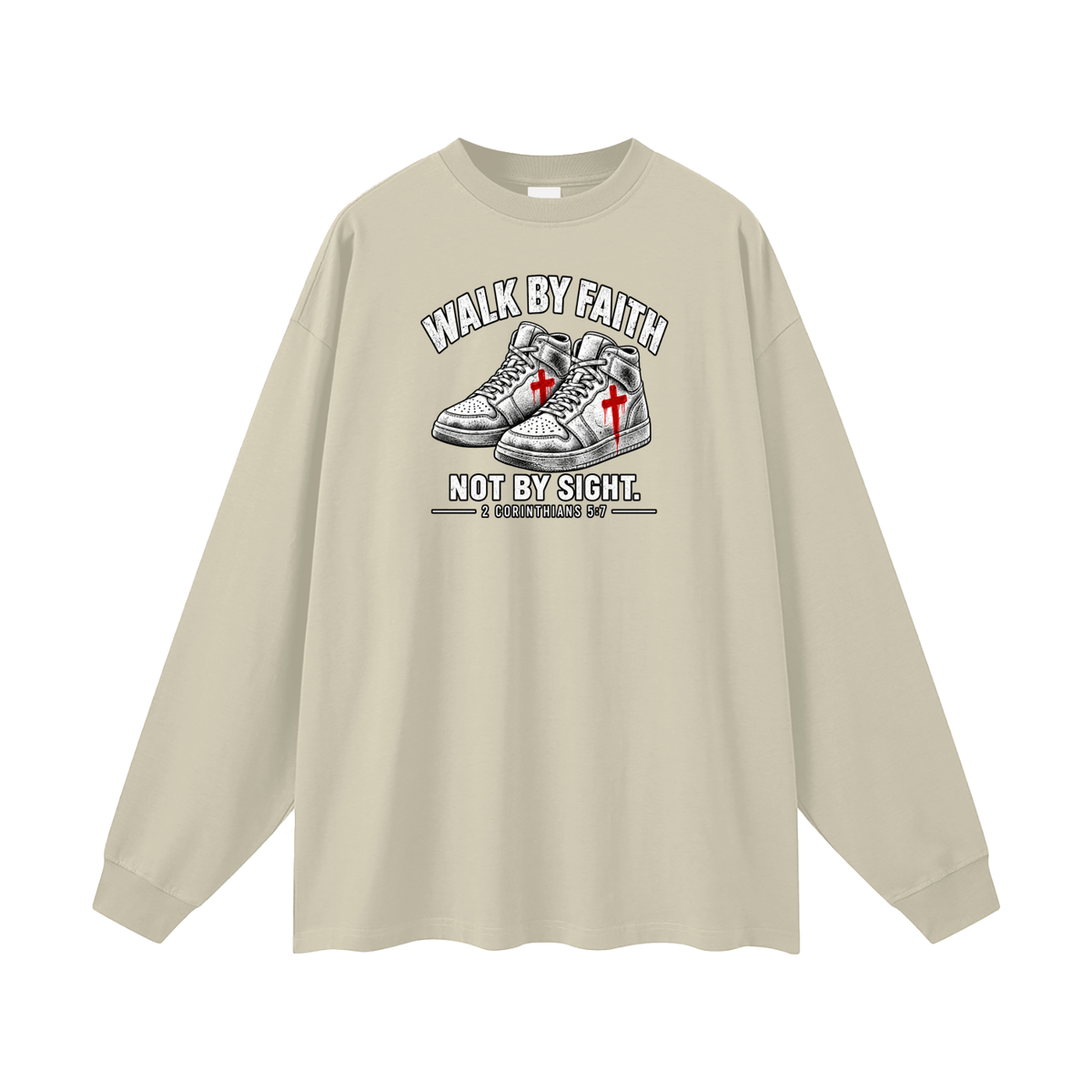 Walk by faith not by sight. Long Sleeve T-Shirt