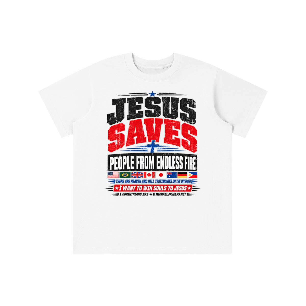 JESUS SAVES PEOPLE FROM ENDLESS FIRE THERE ARE HEAVEN AND HELL TESTIMONIES ON THE INTERNET I WANT TO WIN SOULS TO JESUS youth T-shirt