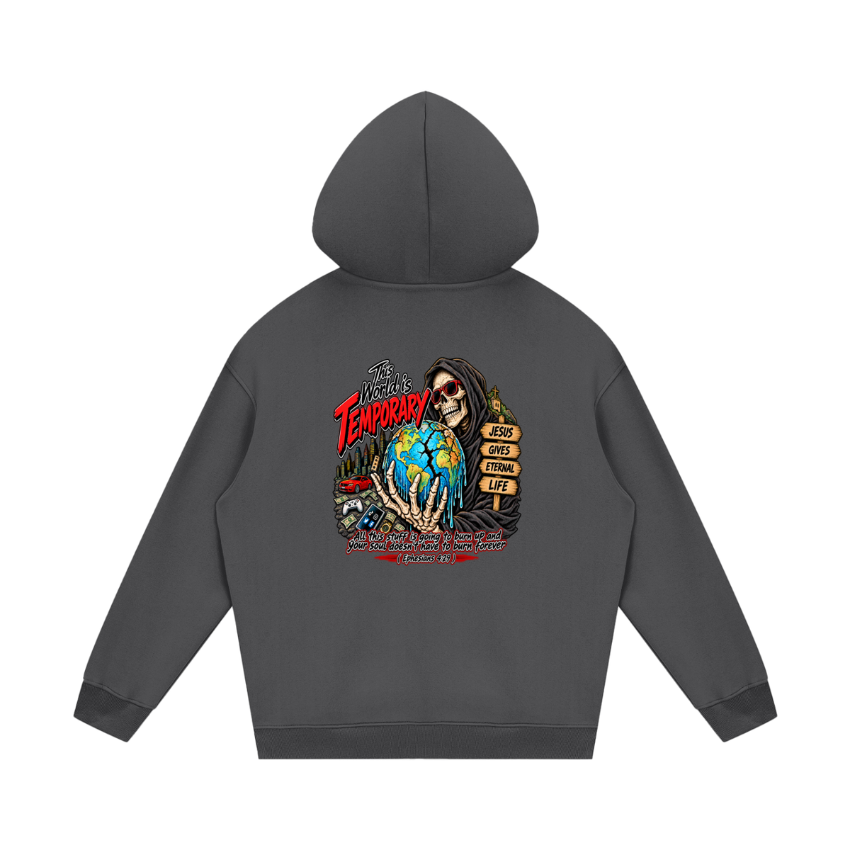 This world is temporary Jesus gives eternal life all this stuff is going to burn up and your doesn't have to burn forever ( Ephesians 4:29 ) Hoodie