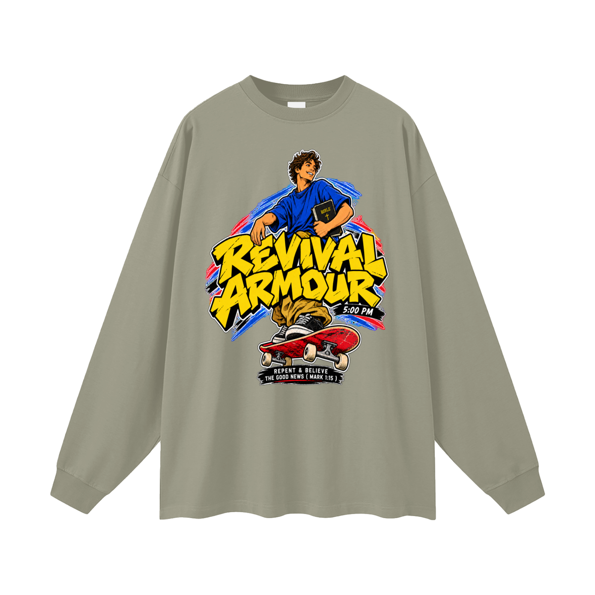 REVIVAL ARMOUR 5:00PM REPENT & BELIEVE THE GOOD NEWS ( MARK 1:15 ) Long Sleeve T-Shirt