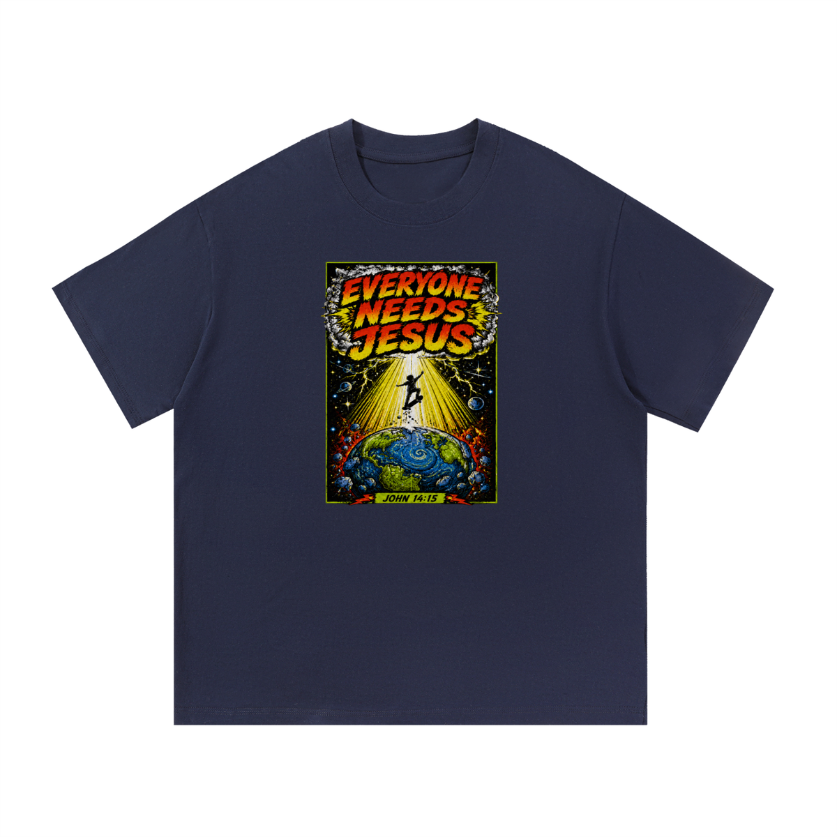 EVERYONE NEEDS JESUS [ JOHN 14:15 ] T-Shirt
