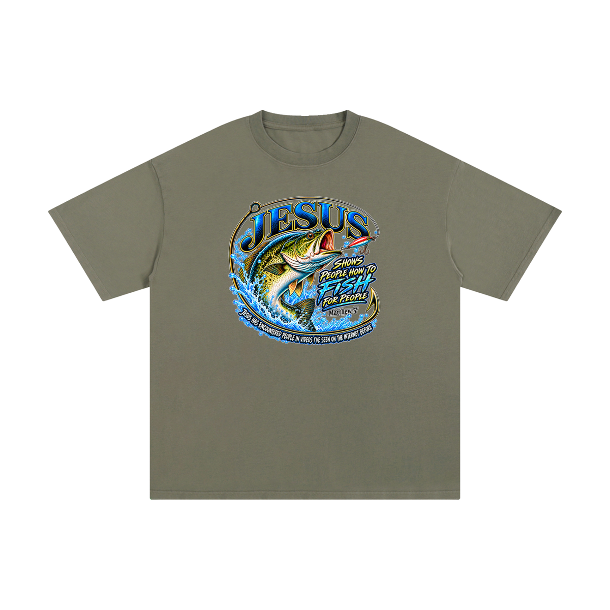JESUS SHOWS PEOPLE HOW TO FISH FOR PEOPLE _ Matthew 7 T-Shirt