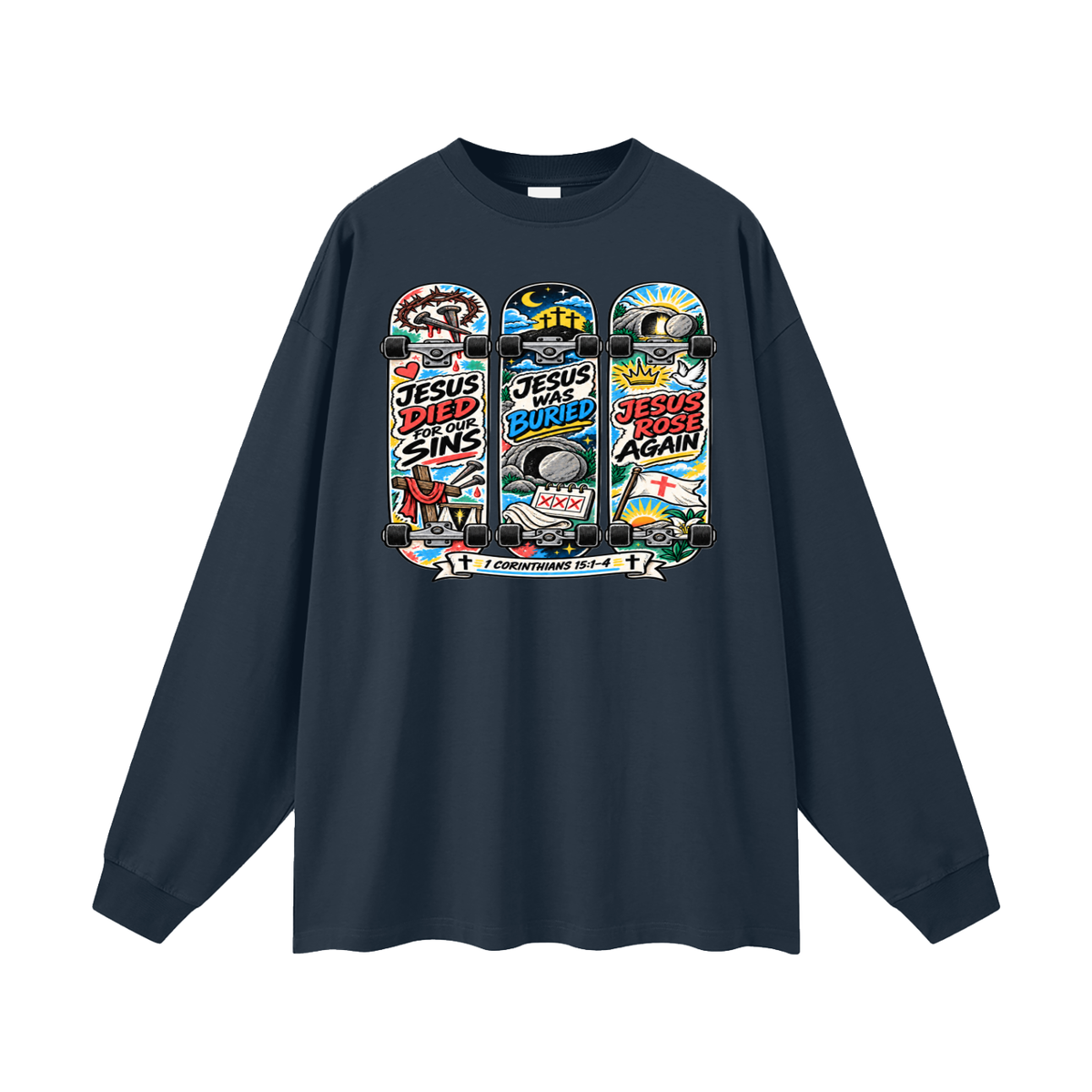Jesus died for our sins 3 skateboards Long Sleeve T-Shirt