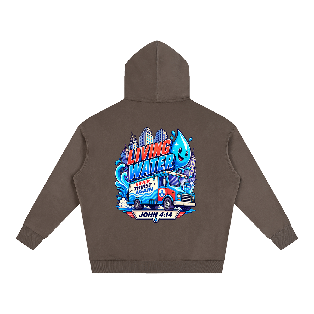 Living Water Never Thirst again Hoodie