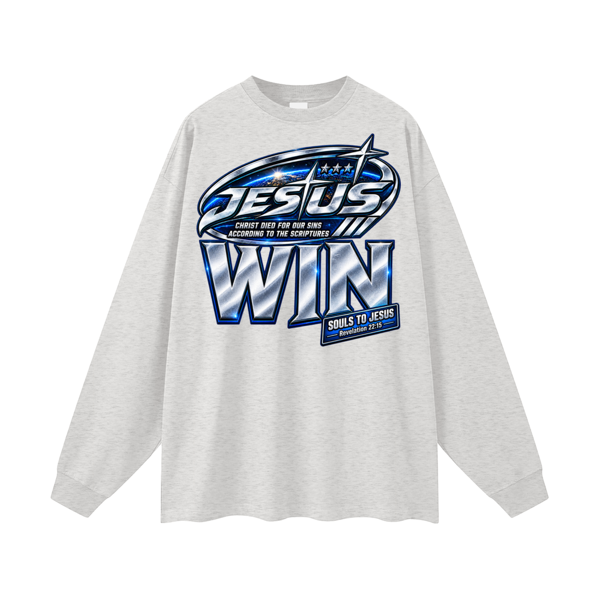 Jesus Christ died for out sins according to the scriptures Win souls to Jesus Long Sleeve T-Shirt