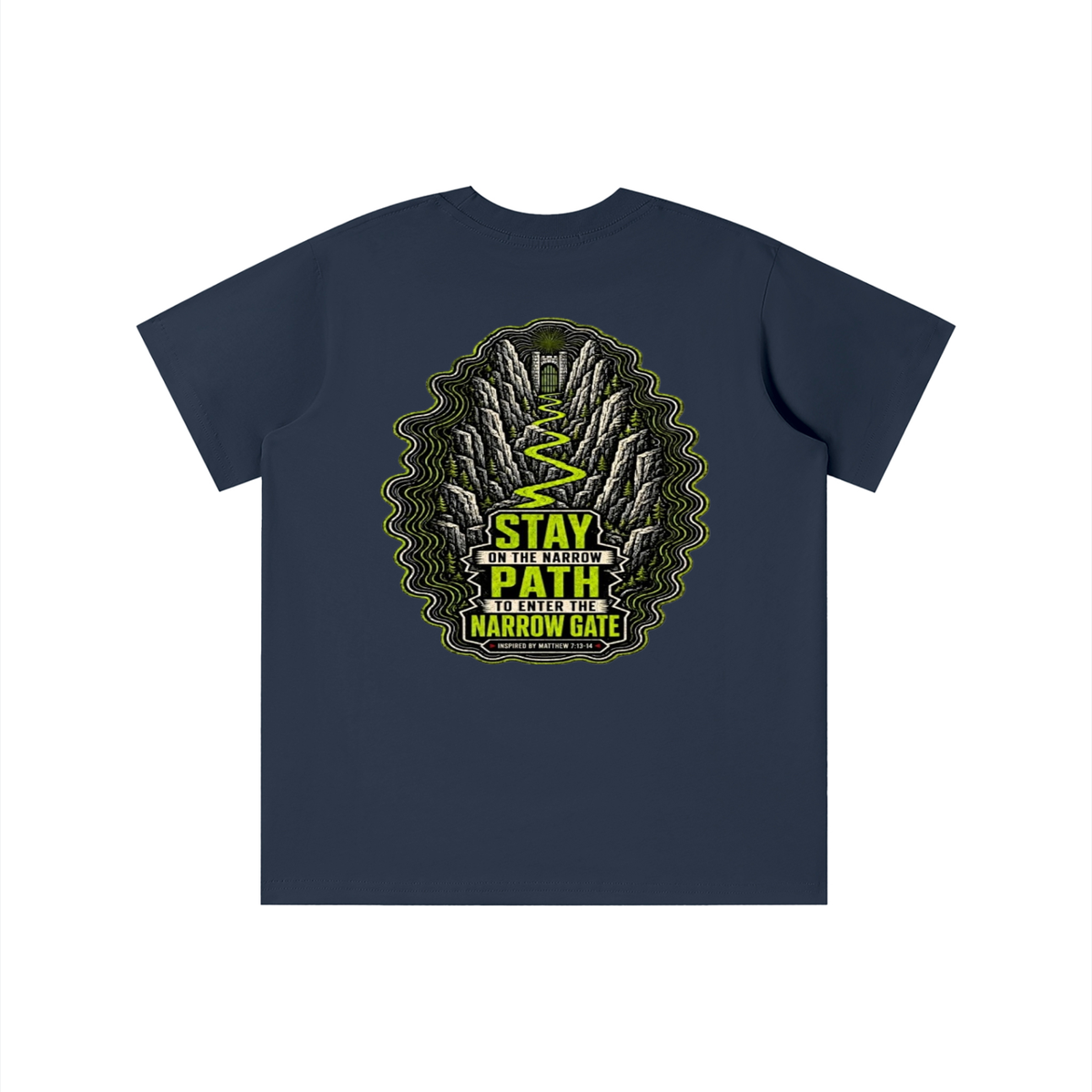 STAY ON THE NARROW PATH TO ENTER THE NARROW GATE INSPIRED BY MATTHEW 7:13-14 youth T-shirt