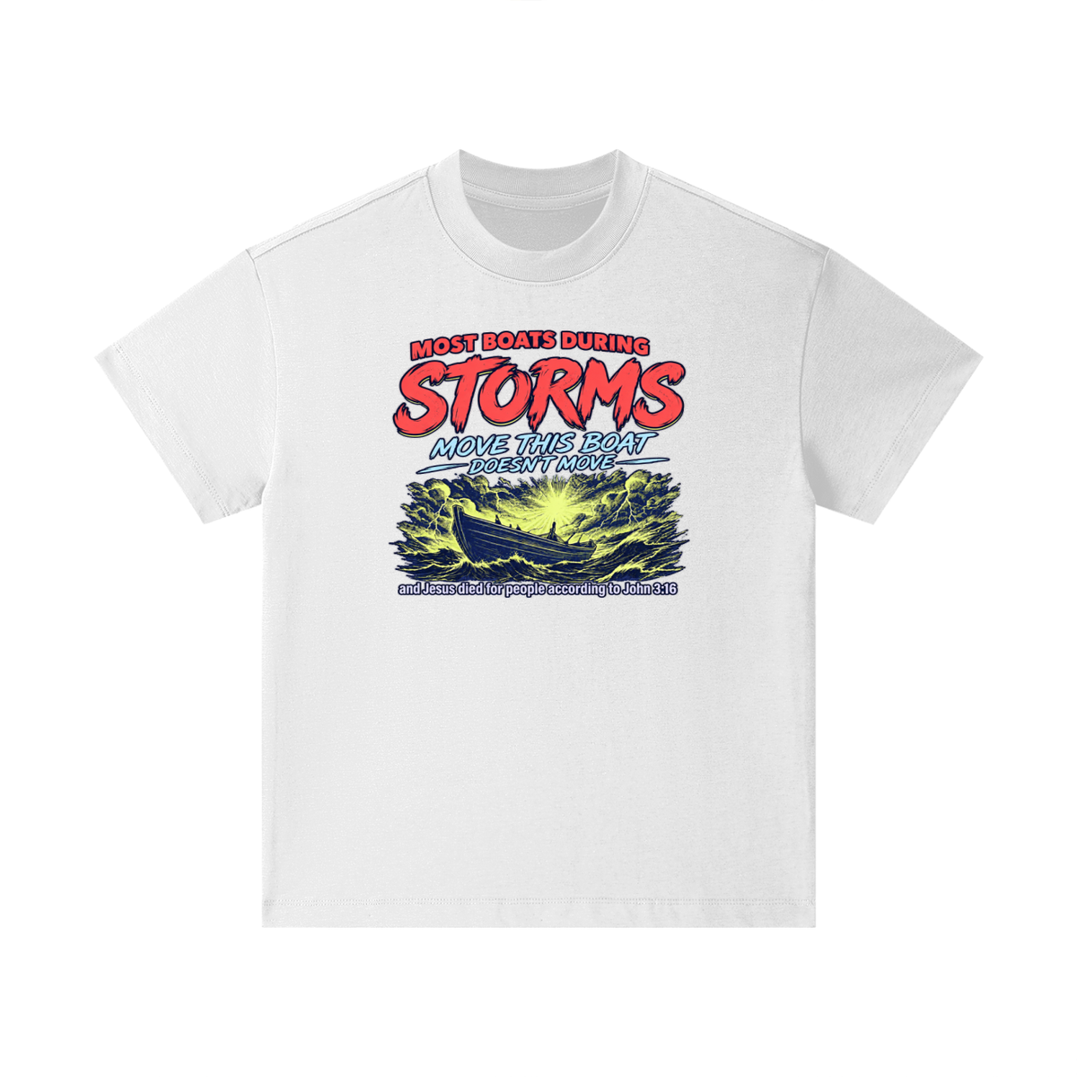 MOST BOATS DURING STORMS MOVE THIS BOAT DOESN'T MOVE and Jesus died for our people according to John 3:16 Kids T-Shirt