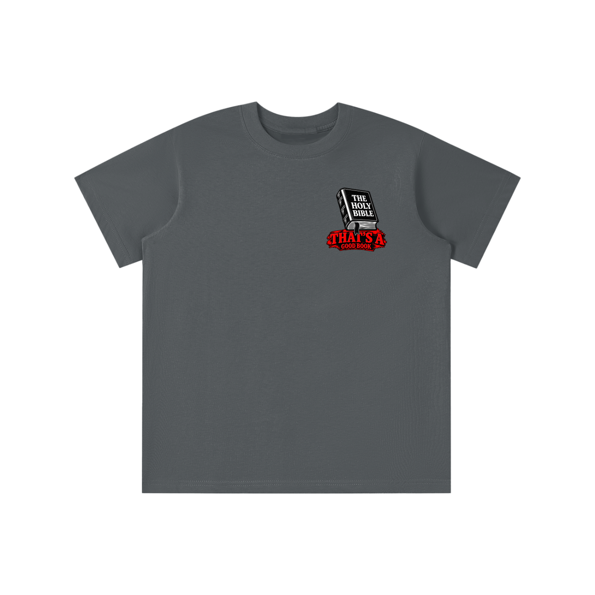 THE HOLY BIBLE THAT'S A GOOD BOOK SPIRITUAL WARFARE YOU CAN LEARN METHODS TO CAST OUT DEMONS ON MICHAELJPHELPS.NET youth T-shirt