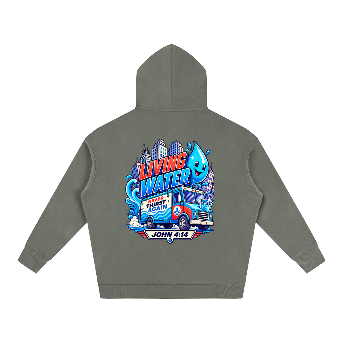 Living Water Never Thirst again Hoodie