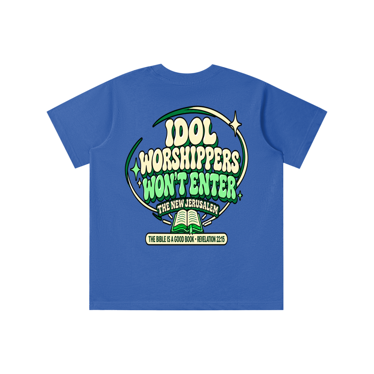 Idol worshippers won't enter the New Jerusalem youth T-shirt