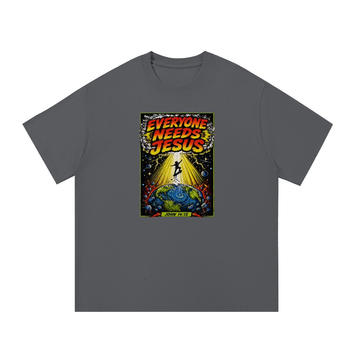 EVERYONE NEEDS JESUS [ JOHN 14:15 ] T-Shirt