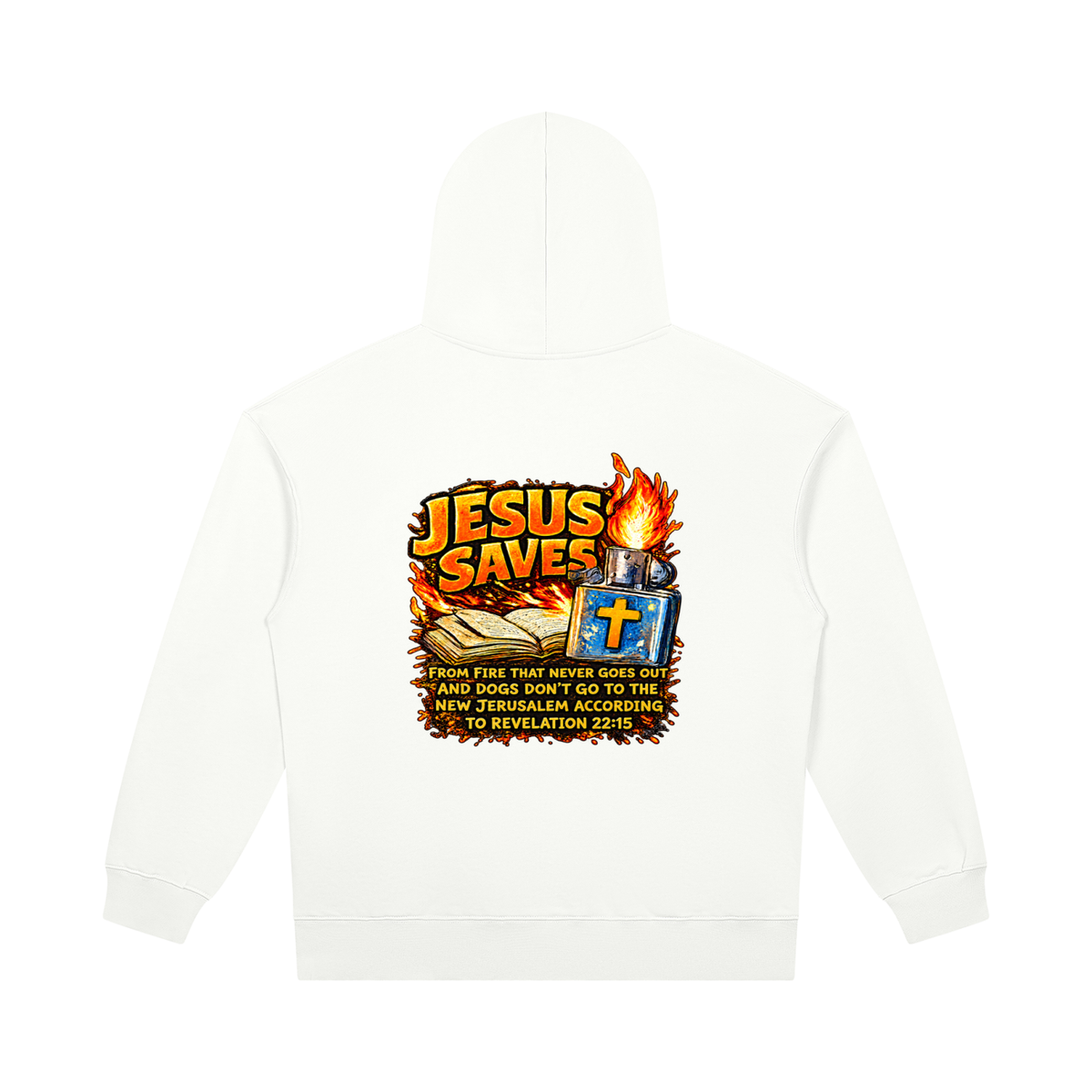 JESUS SAVES FROM IRE THAT GOES OUT AND DOGS DON'T GO TO THE NEW JERUSALEM ACCORDING TO REVELATION 22:15 Hoodie