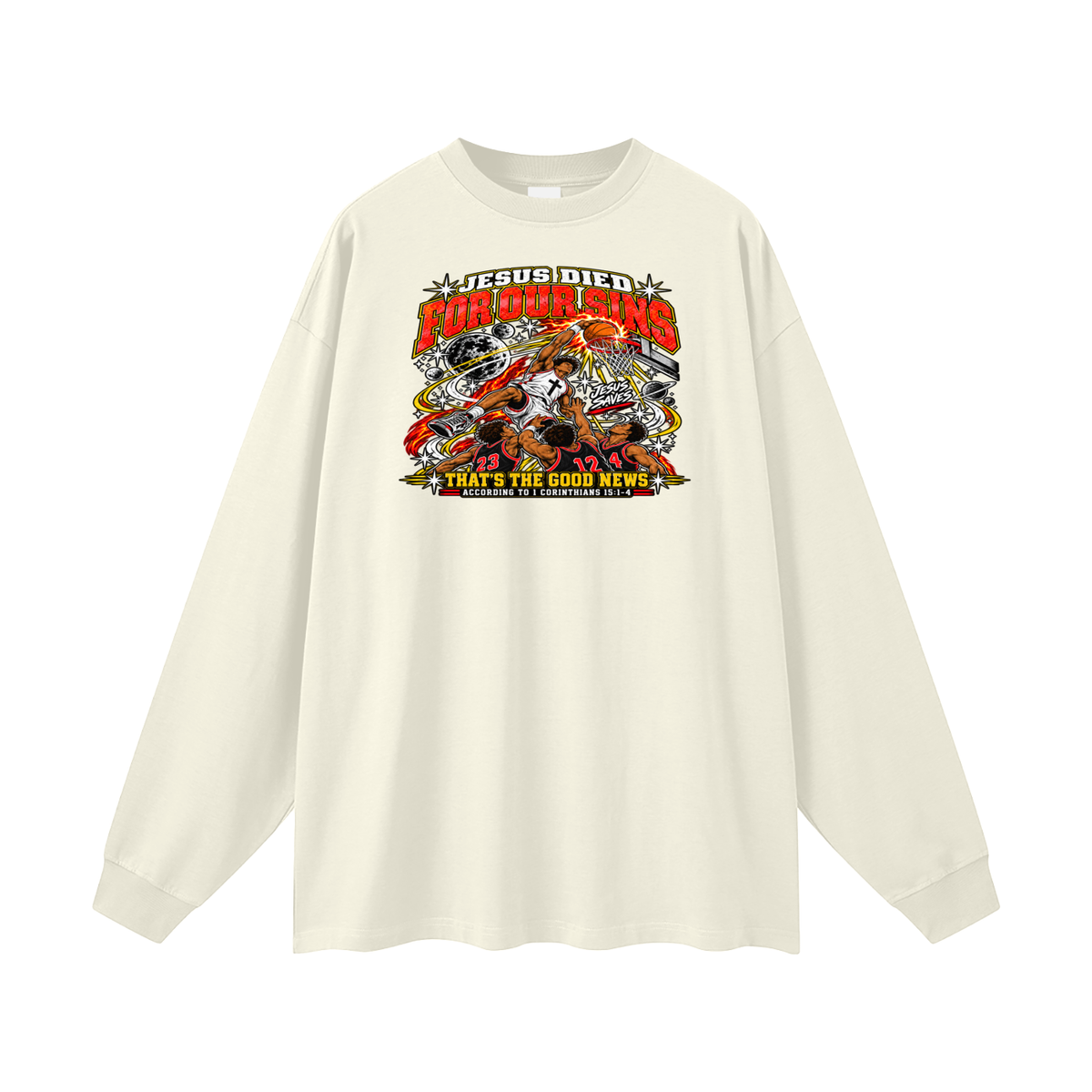 Jesus died for our sins that's the good news according to 1 Corinthians 15:1-4 Long Sleeve T-Shirt