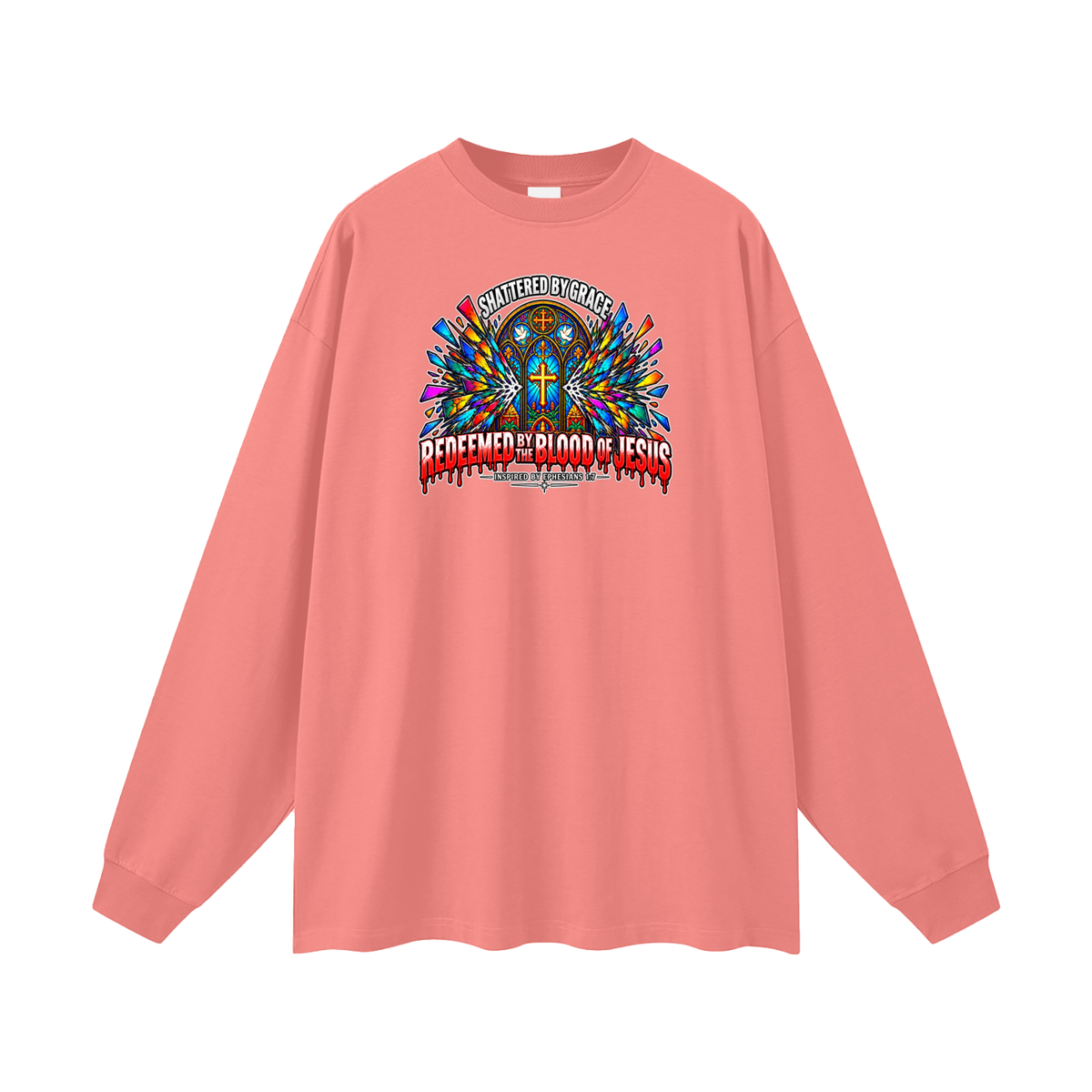 SHATTERED BY GRACE REDEEDMED BY THE BLOOD OF JESUS INSPIRED BY EPHESISANS 1:7 Long Sleeve T-Shirt