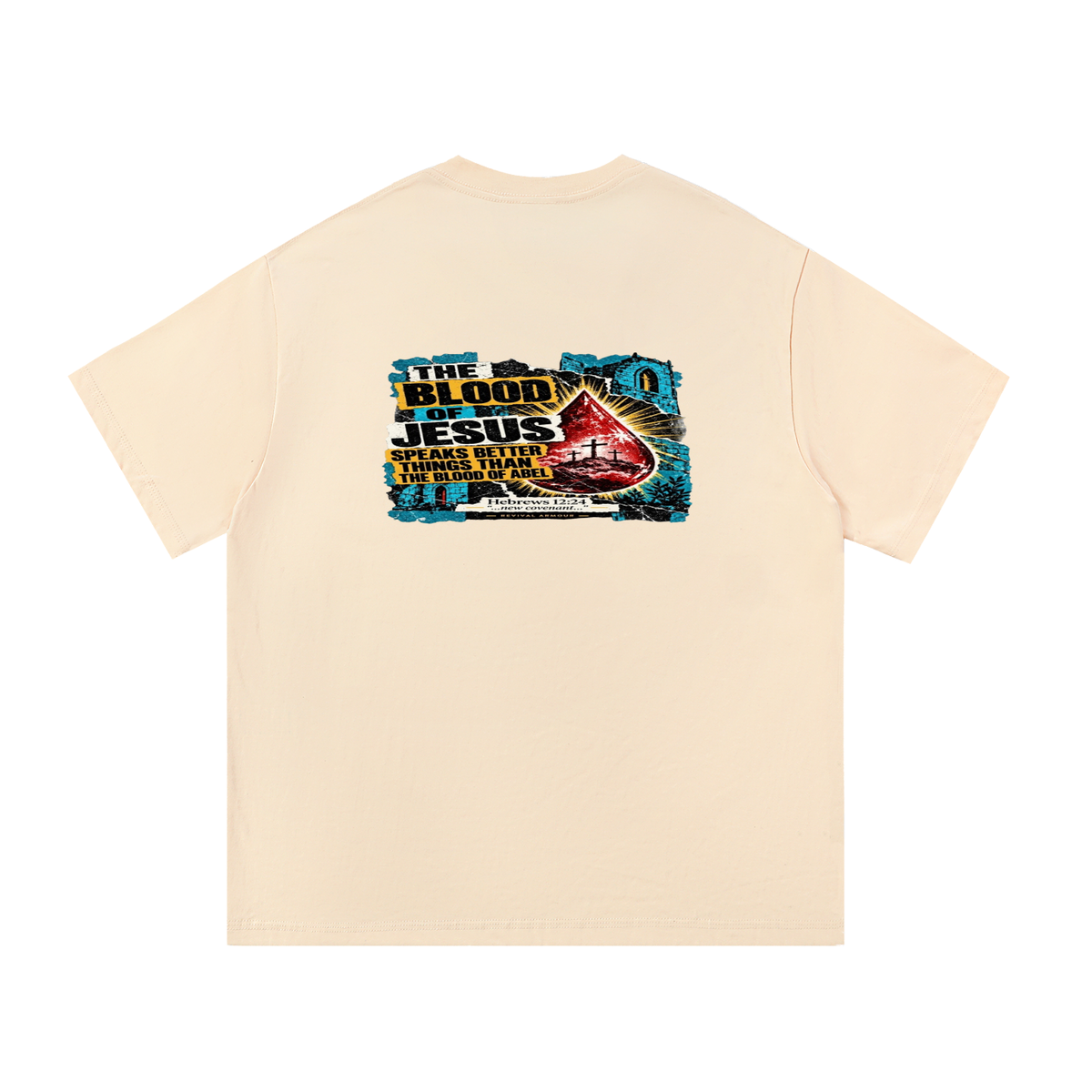 REVIVAL ARMOUR THE BLOOD OF JESUS SPEAKS BETTER THINGS THAN THE BLOOD OF ABEL T-Shirt