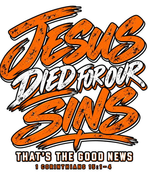 JESUS DIED FOR OUR SINS THAT'S THE GOOD NEWS Sweatpants