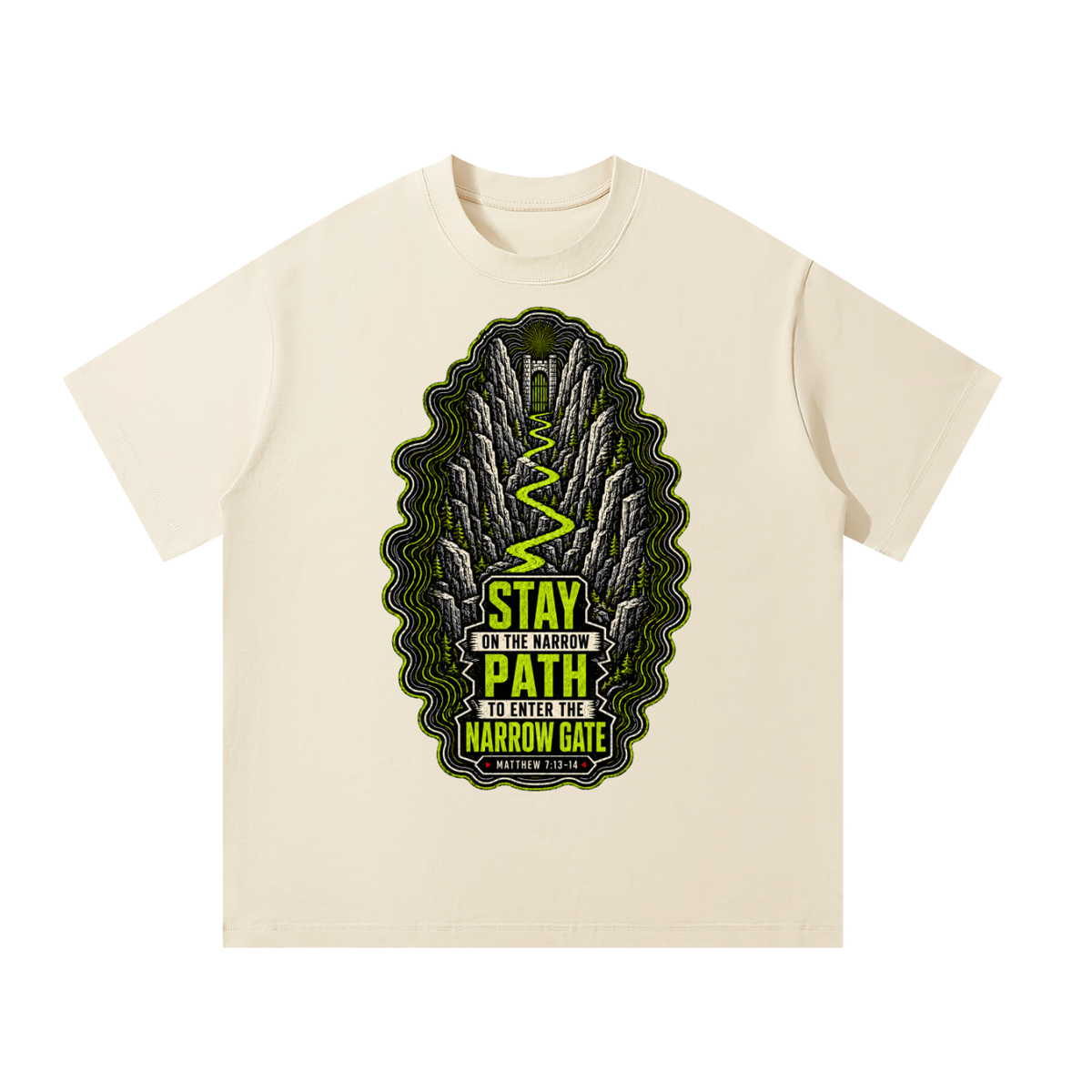 Stay on the narrow path to enter the narrow gate T-Shirt