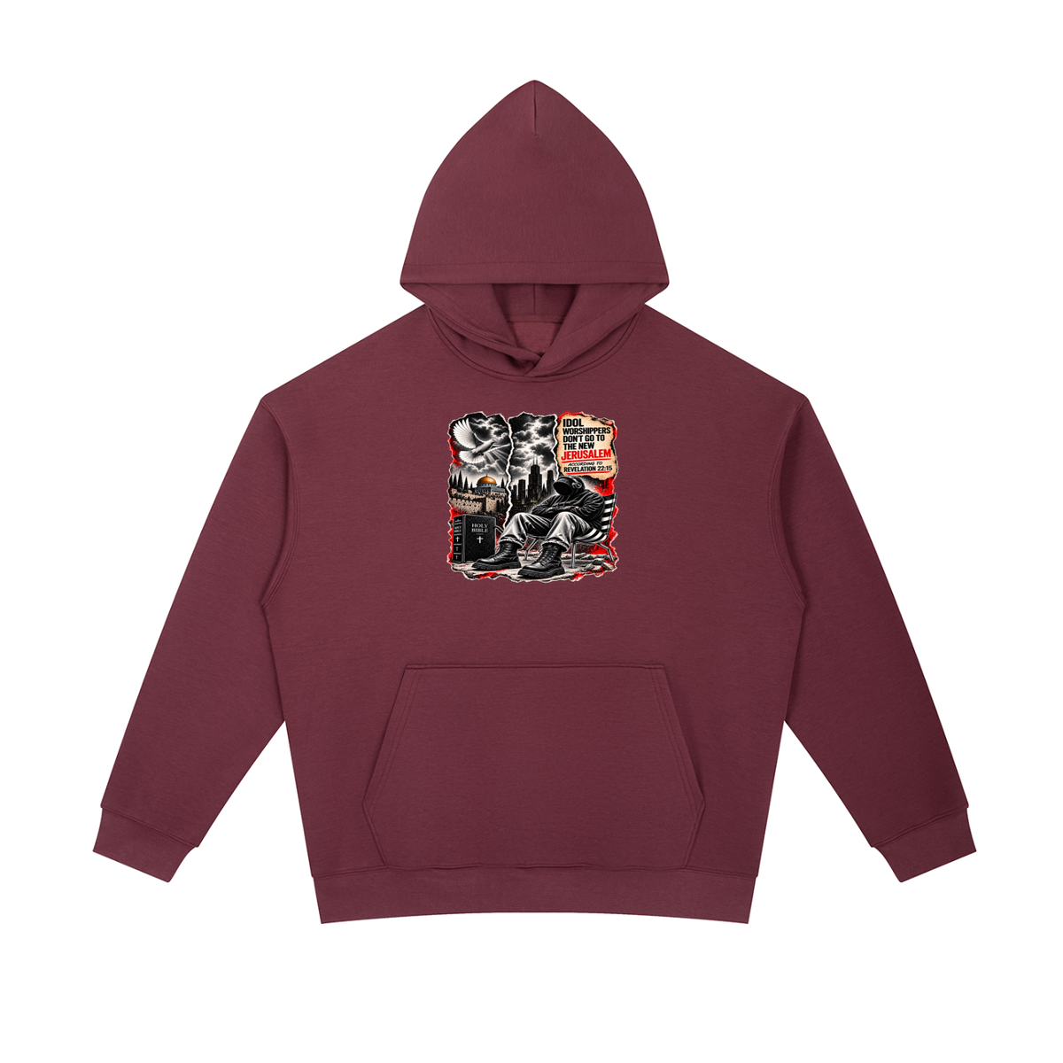 IDOL WORSHIPPERS DON'T GO TO NEW JERUSALEM ACCORDING TO REVELATION 22:15 Hoodie