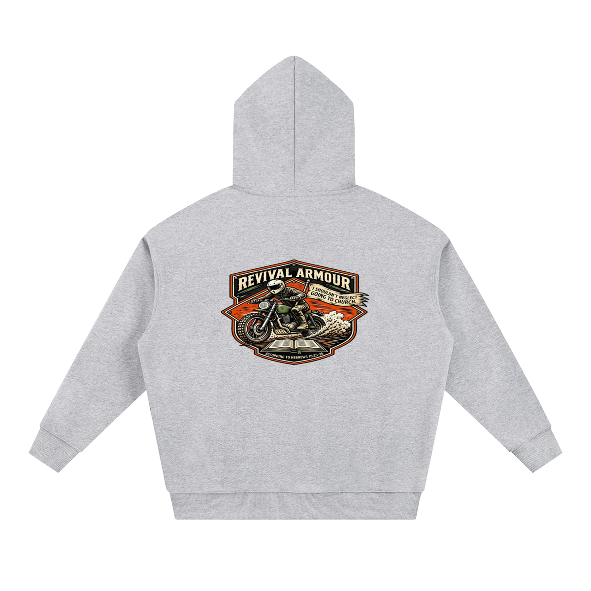 THE WAGE OF SIN IS DEATH REVIVAL ARMOUR I SHOULDN'T NEGLECT GOING TO CHURCH. ACCORDING TO HEBREWS 10:25-26 Hoodie