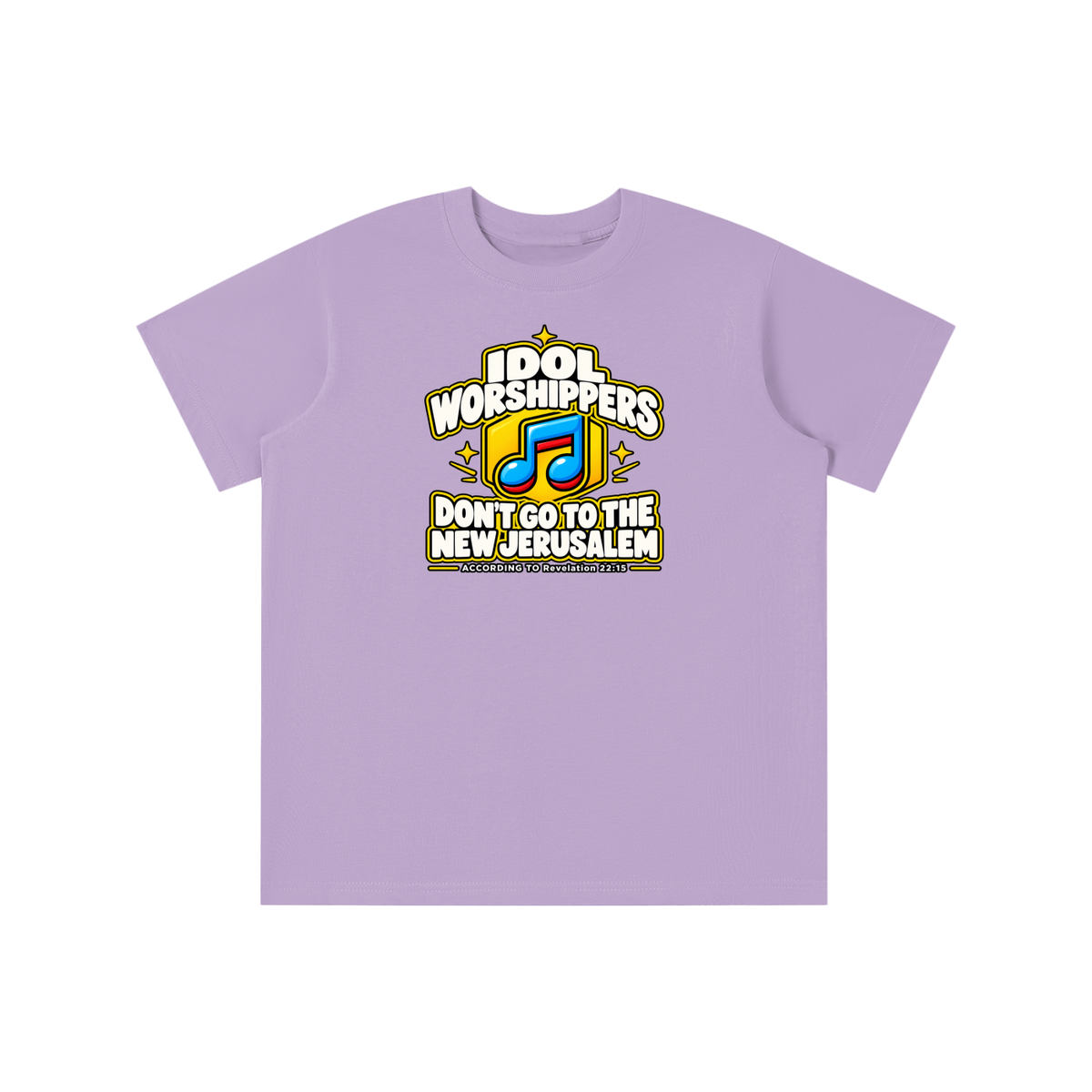 IDOL WORSHIPPERS DON'T GO TO THE NEW JERUSALEM ACCORDING TO Revelation 22:15 youth T-shirt